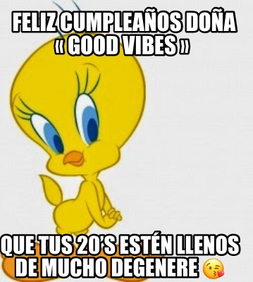 feliz-cumpleaos-doa-good-vibes-que-tus-20s-estn-llenos-de-mucho-degenere-