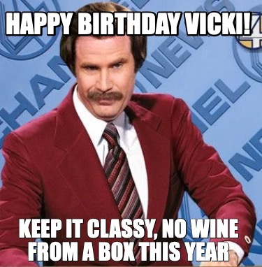 happy-birthday-vicki-keep-it-classy-no-wine-from-a-box-this-year
