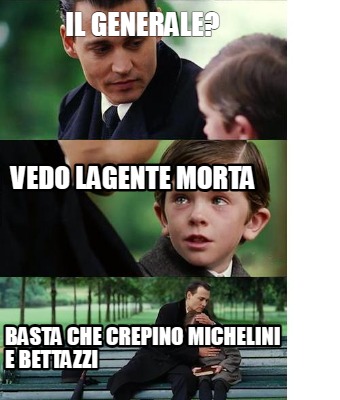 il-generale-basta-che-crepino-michelini-e-bettazzi-vedo-lagente-morta