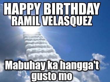 happy-birthday-mabuhay-ka-hanggat-gusto-mo-ramil-velasquez