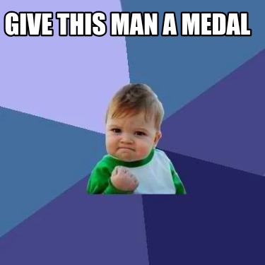 give-this-man-a-medal4