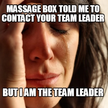 massage-box-told-me-to-contact-your-team-leader-but-i-am-the-team-leader