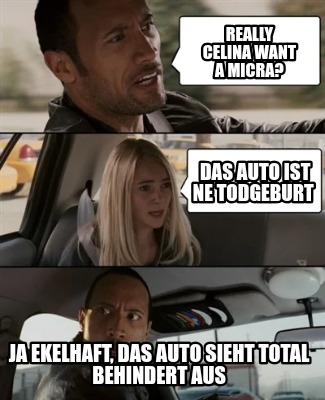 really-celina-want-a-micra-ja-ekelhaft-das-auto-sieht-total-behindert-aus-das-au