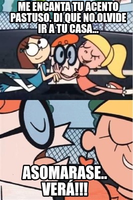 me-encanta-tu-acento-pastuso.-di-que-no.olvide-ir-a-tu-casa...-asomarase..-ver