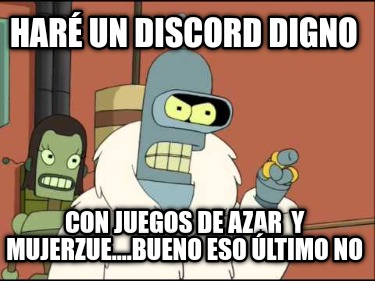 har-un-discord-digno-con-juegos-de-azar-y-mujerzue....bueno-eso-ltimo-no