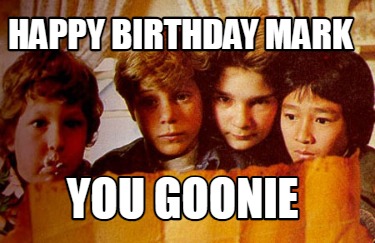happy-birthday-mark-you-goonie9