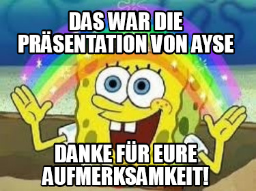 das-war-die-prsentation-von-ayse-danke-fr-eure-aufmerksamkeit