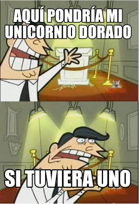 aqu-pondra-mi-unicornio-dorado-si-tuviera-uno