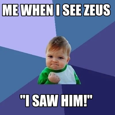 me-when-i-see-zeus-i-saw-him