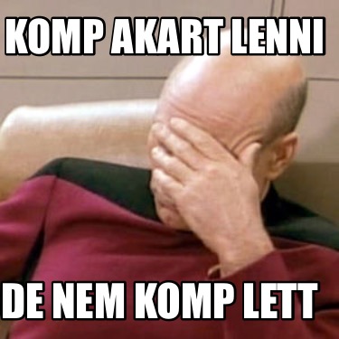 komp-akart-lenni-de-nem-komp-lett