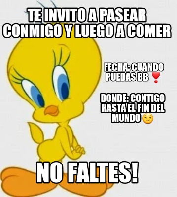 te-invito-a-pasear-conmigo-y-luego-a-comer-no-faltes-fecha-cuando-puedas-bb-dond