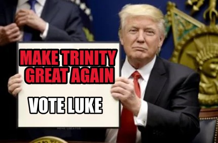 make-trinity-great-again-vote-luke