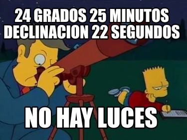 24-grados-25-minutos-declinacion-22-segundos-no-hay-luces