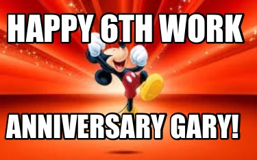 happy-6th-work-anniversary-gary