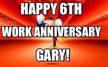 happy-6th-gary-work-anniversary2