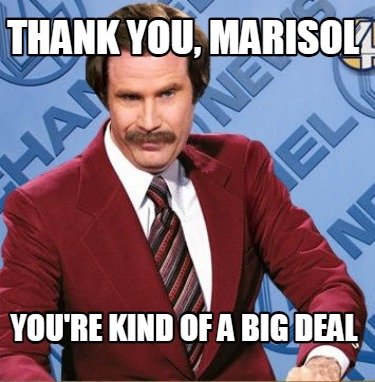 thank-you-marisol-youre-kind-of-a-big-deal