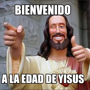 bienvenido-a-la-edad-de-yisus