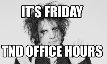 its-friday-tnd-office-hours