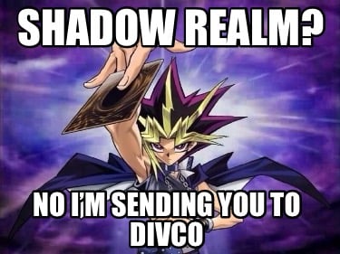 shadow-realm-no-im-sending-you-to-divco