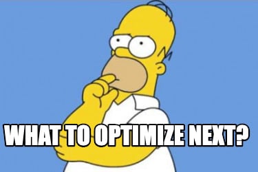 what-to-optimize-next