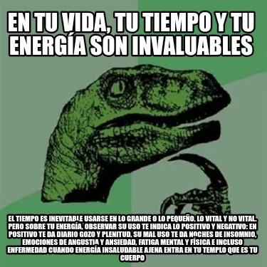 en-tu-vida-tu-tiempo-y-tu-energa-son-invaluables-el-tiempo-es-inevitable-usarse-