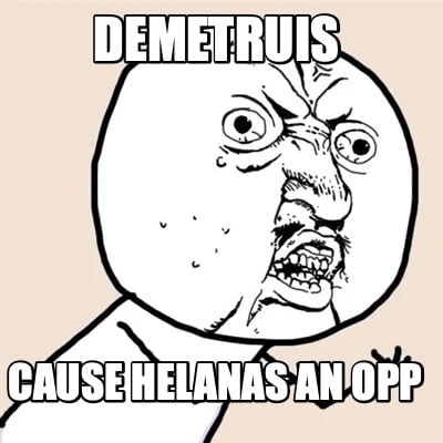 demetruis-cause-helanas-an-opp