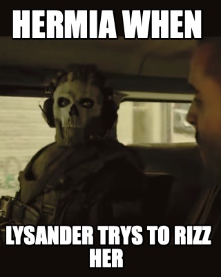 hermia-when-lysander-trys-to-rizz-her