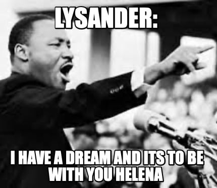 lysander-i-have-a-dream-and-its-to-be-with-you-helena