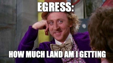 egress-how-much-land-am-i-getting