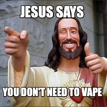 jesus-says-you-dont-need-to-vape