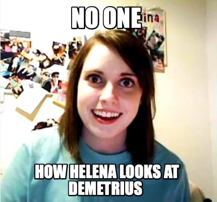 no-one-how-helena-looks-at-demetrius