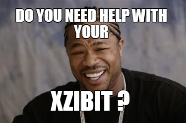 do-you-need-help-with-your-xzibit-