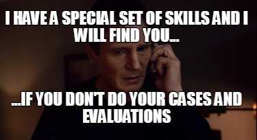 i-have-a-special-set-of-skills-and-i-will-find-you...-...if-you-dont-do-your-cas