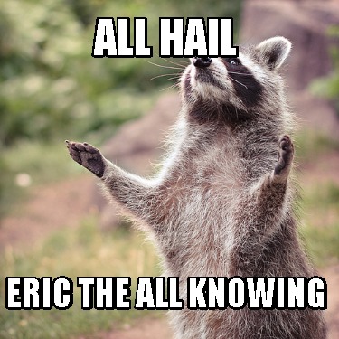 all-hail-eric-the-all-knowing