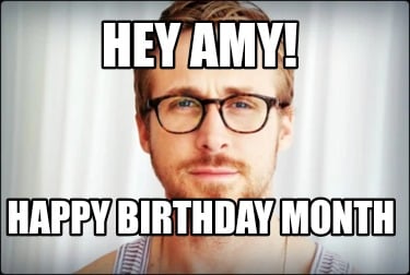 hey-amy-happy-birthday-month