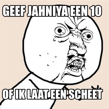 geef-jahniya-een-10-of-ik-laat-een-scheet