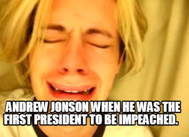 andrew-jonson-when-he-was-the-first-president-to-be-impeached