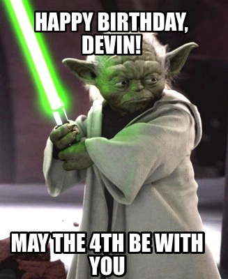 happy-birthday-devin-may-the-4th-be-with-you