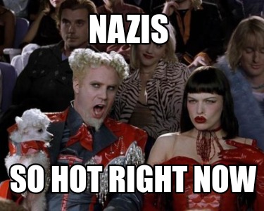 nazis-so-hot-right-now3