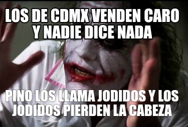 los-de-cdmx-venden-caro-y-nadie-dice-nada-pino-los-llama-jodidos-y-los-jodidos-p