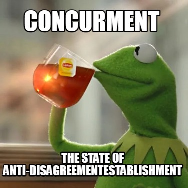 concurment-the-state-of-anti-disagreementestablishment