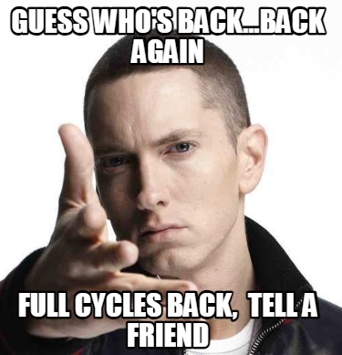guess-whos-back...back-again-full-cycles-back-tell-a-friend