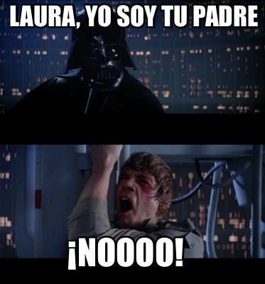 laura-yo-soy-tu-padre-noooo