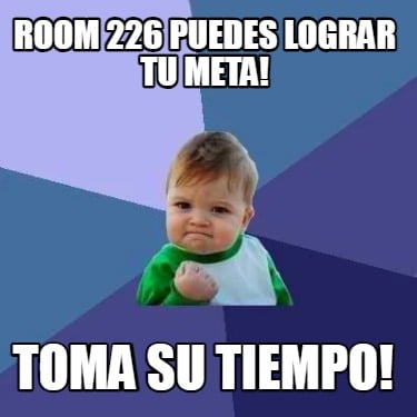 room-226-puedes-lograr-tu-meta-toma-su-tiempo