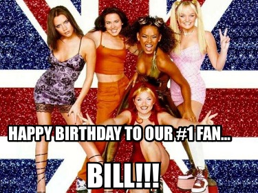 happy-birthday-to-our-1-fan-bill