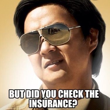 but-did-you-check-the-insurance