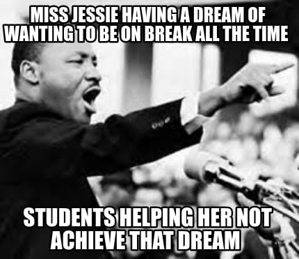 miss-jessie-having-a-dream-of-wanting-to-be-on-break-all-the-time-students-helpi
