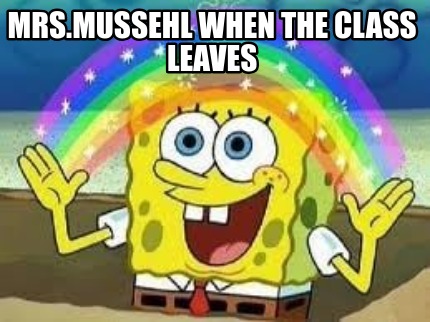 mrs.mussehl-when-the-class-leaves