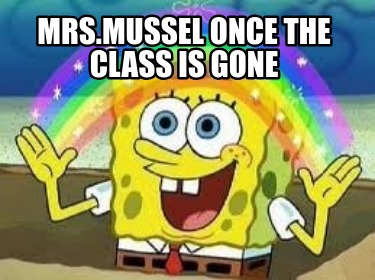 mrs.mussel-once-the-class-is-gone