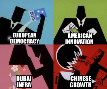 european-democracy-american-innovation-chinese-growth-dubai-infra